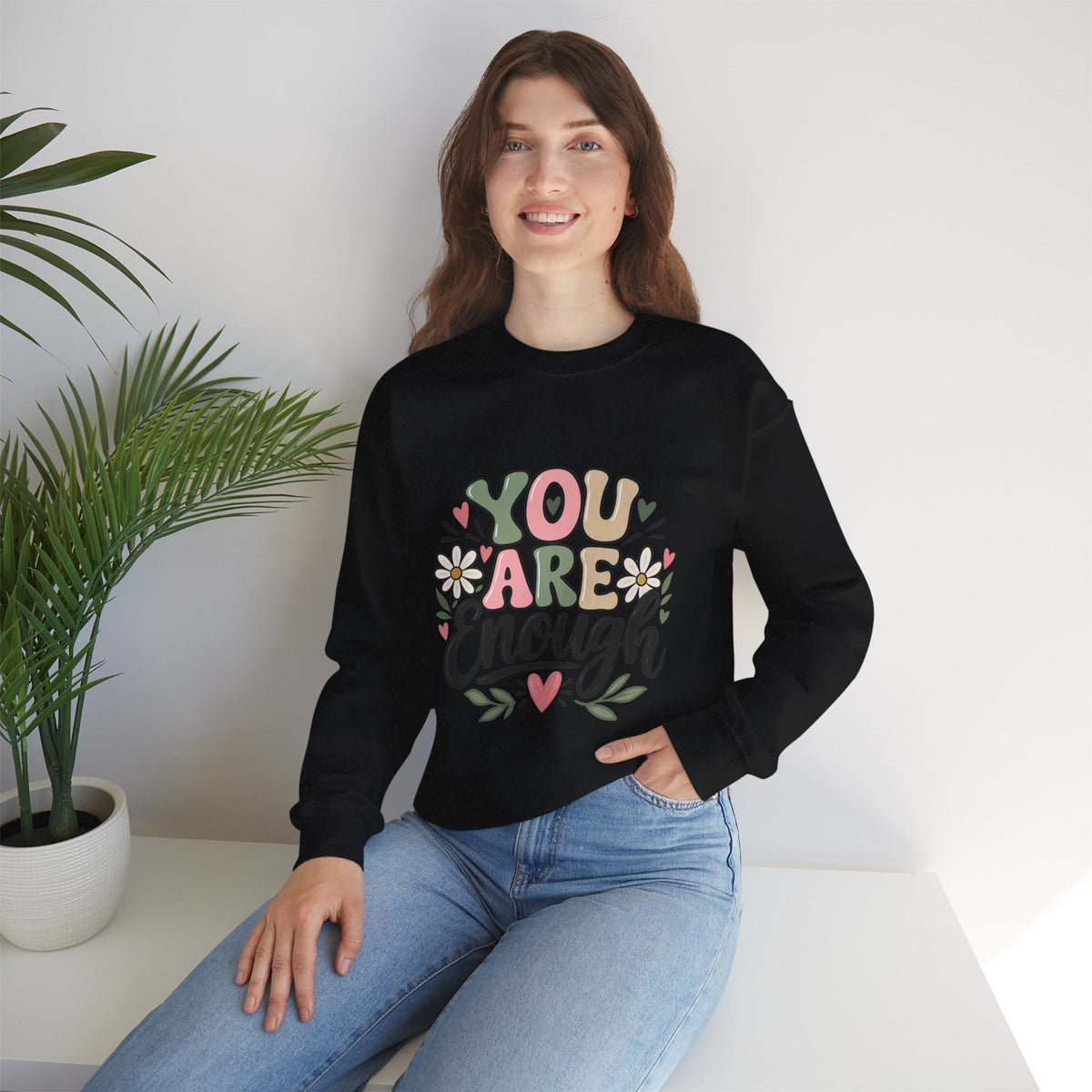 You Are Enough Crewneck Sweatshirt — Positive Graphic Pullover
