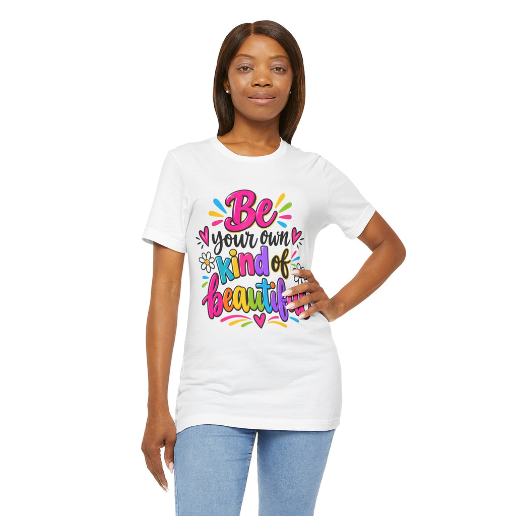 Be Your Own Kind of Beautiful Retail-Fit T-Shirt