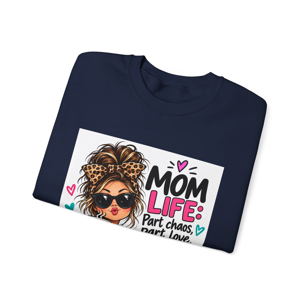 Mom Life Coffee Sweatshirt — 'Mom Life: Part chaos, part love, and a whole lot of coffee'