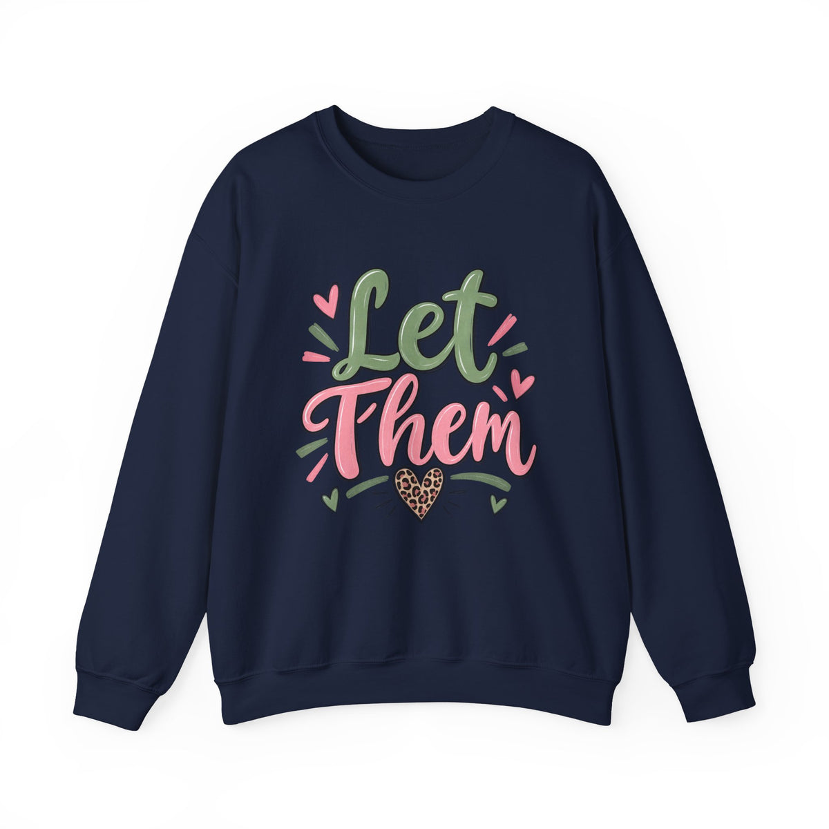 Let Them Love Heart Sweatshirt