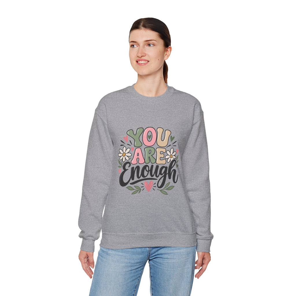 You Are Enough Crewneck Sweatshirt — Positive Graphic Pullover