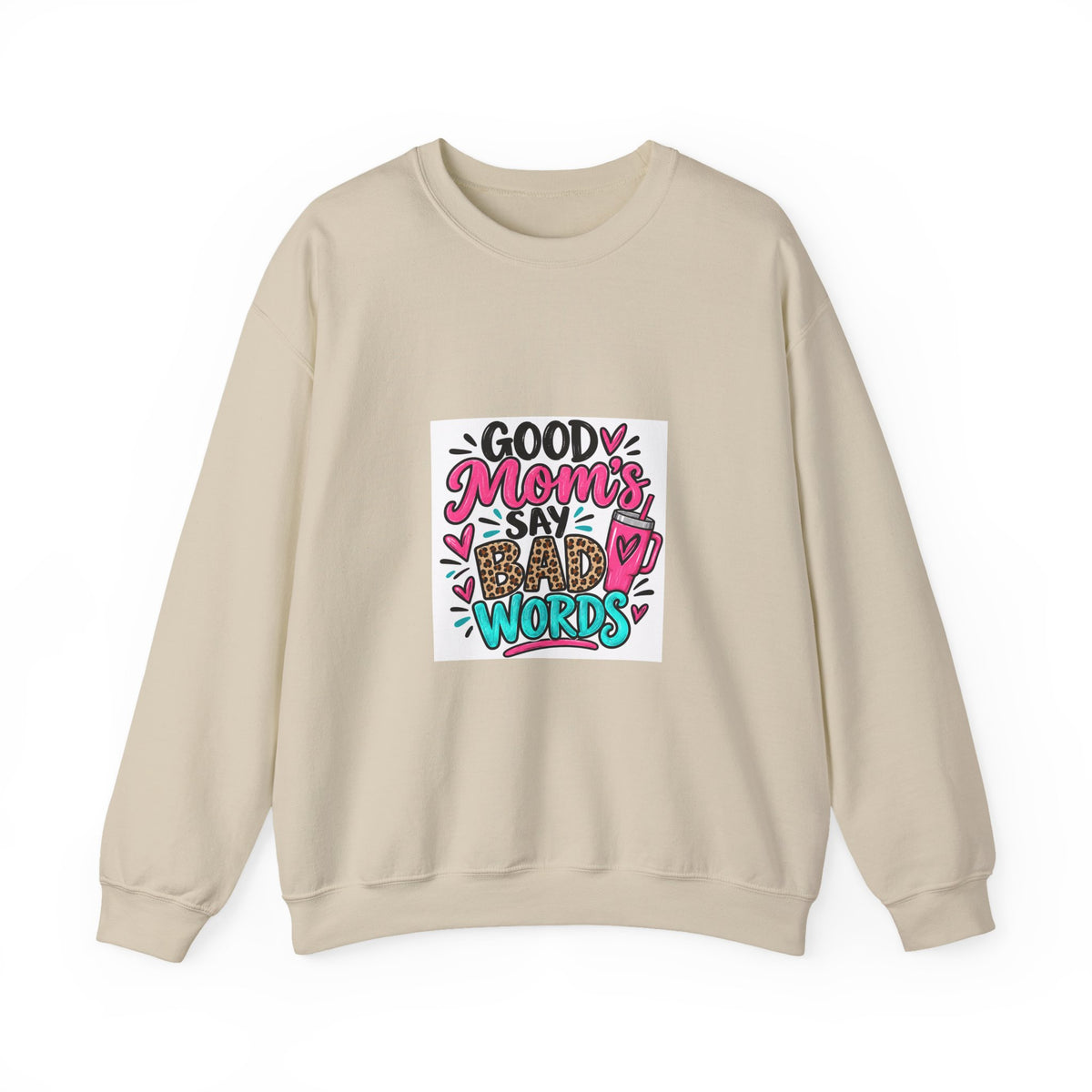 Good Moms Say Bad Words Sweatshirt