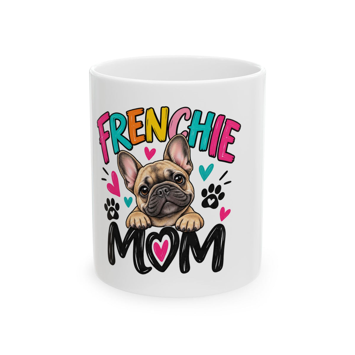 Frenchie Mom Mug — Cute French Bulldog Mama Ceramic Coffee Cup (11oz/15oz)