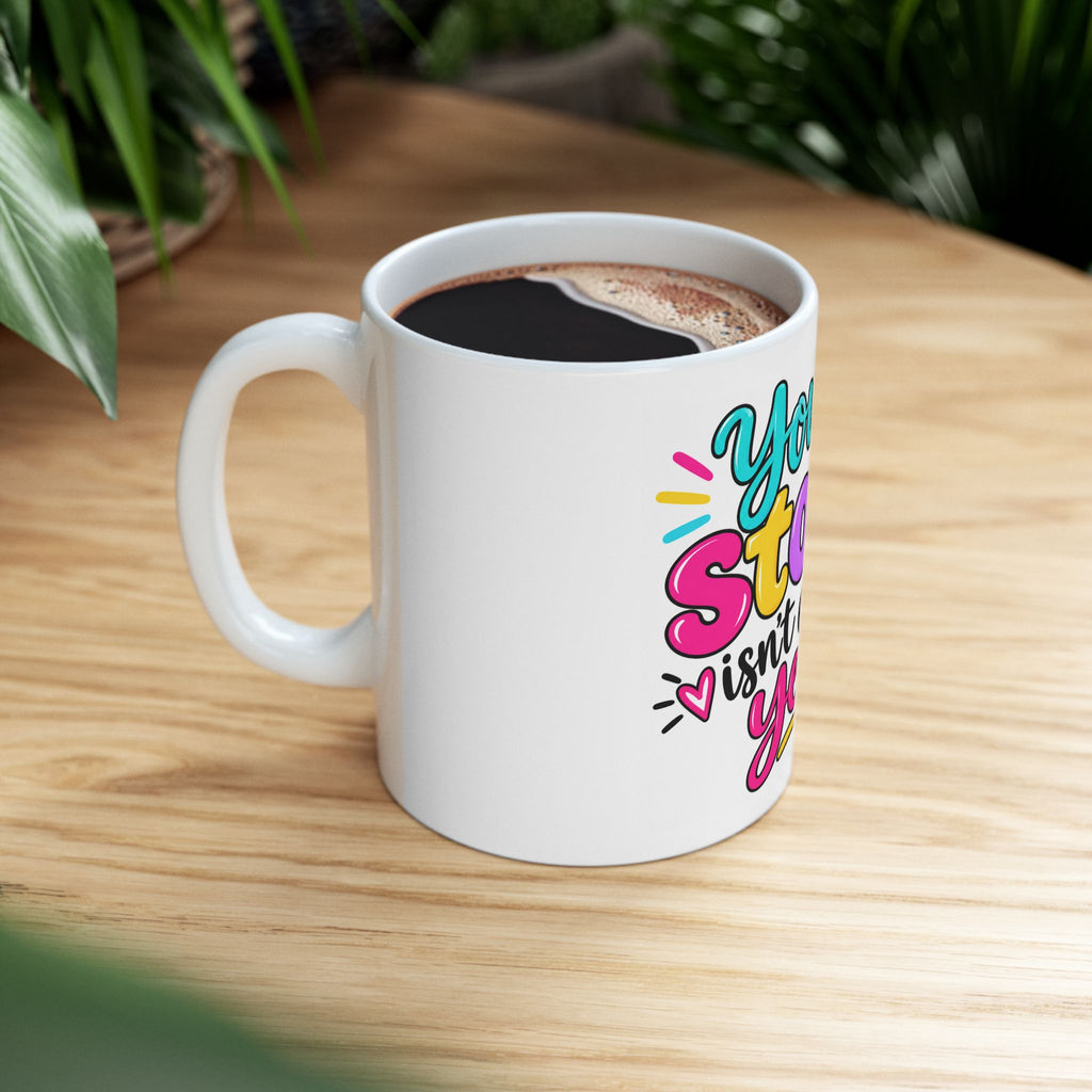 Your Story Isn’t Over Yet Inspirational Ceramic Mug