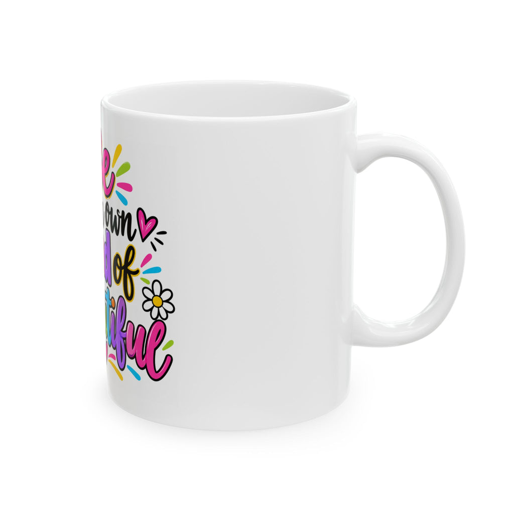 Be Your Own Kind of Beautiful Inspirational Mug