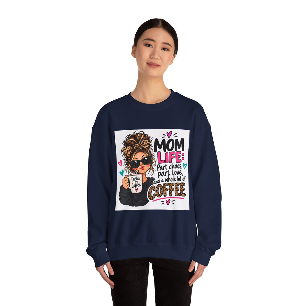 Mom Life Coffee Sweatshirt — 'Mom Life: Part chaos, part love, and a whole lot of coffee'