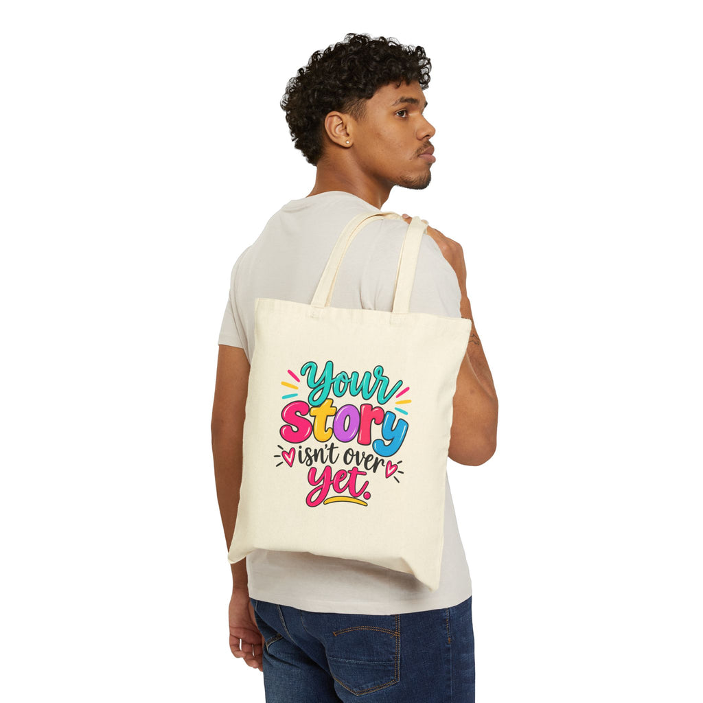 Your Story Isn’t Over Yet Inspirational Cotton Canvas Tote Bag