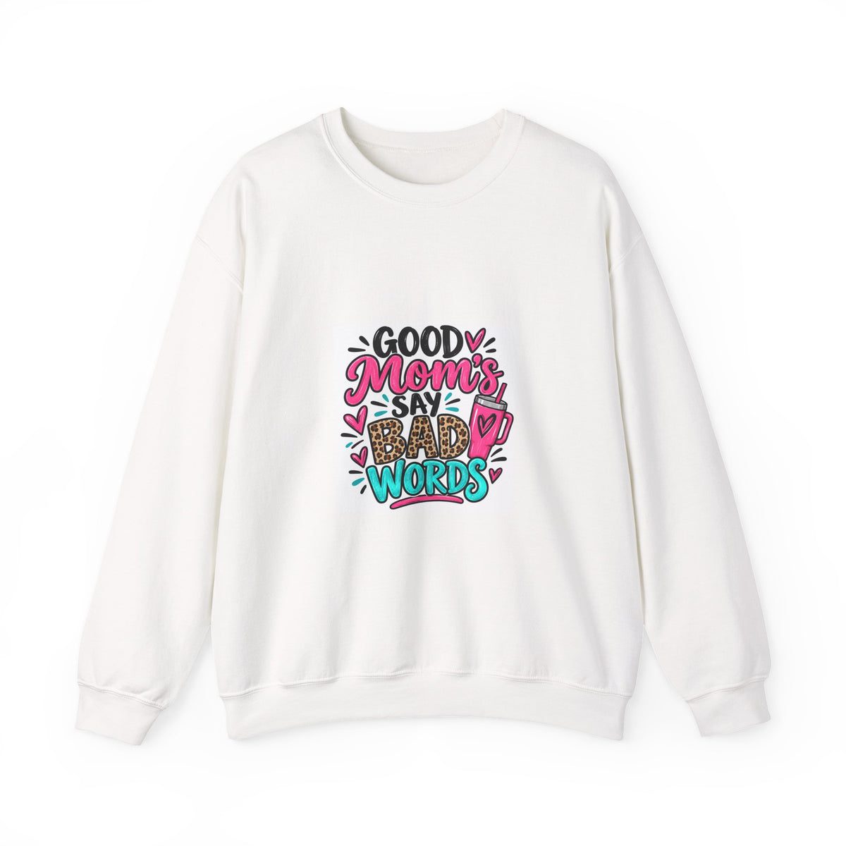 Good Moms Say Bad Words Sweatshirt