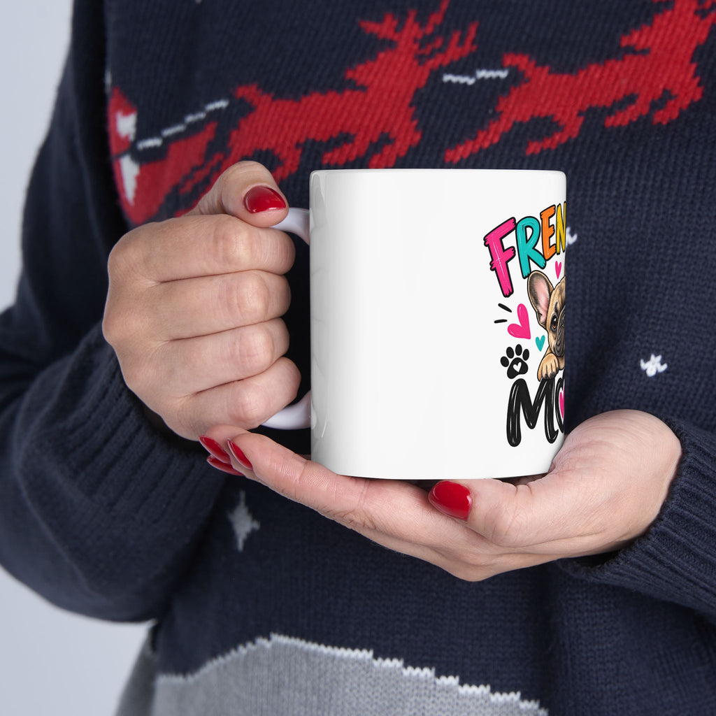 Frenchie Mom Mug — Cute French Bulldog Mama Ceramic Coffee Cup (11oz/15oz)