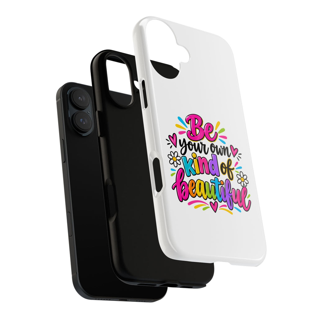 Be Your Own Kind of Beautiful Phone Case